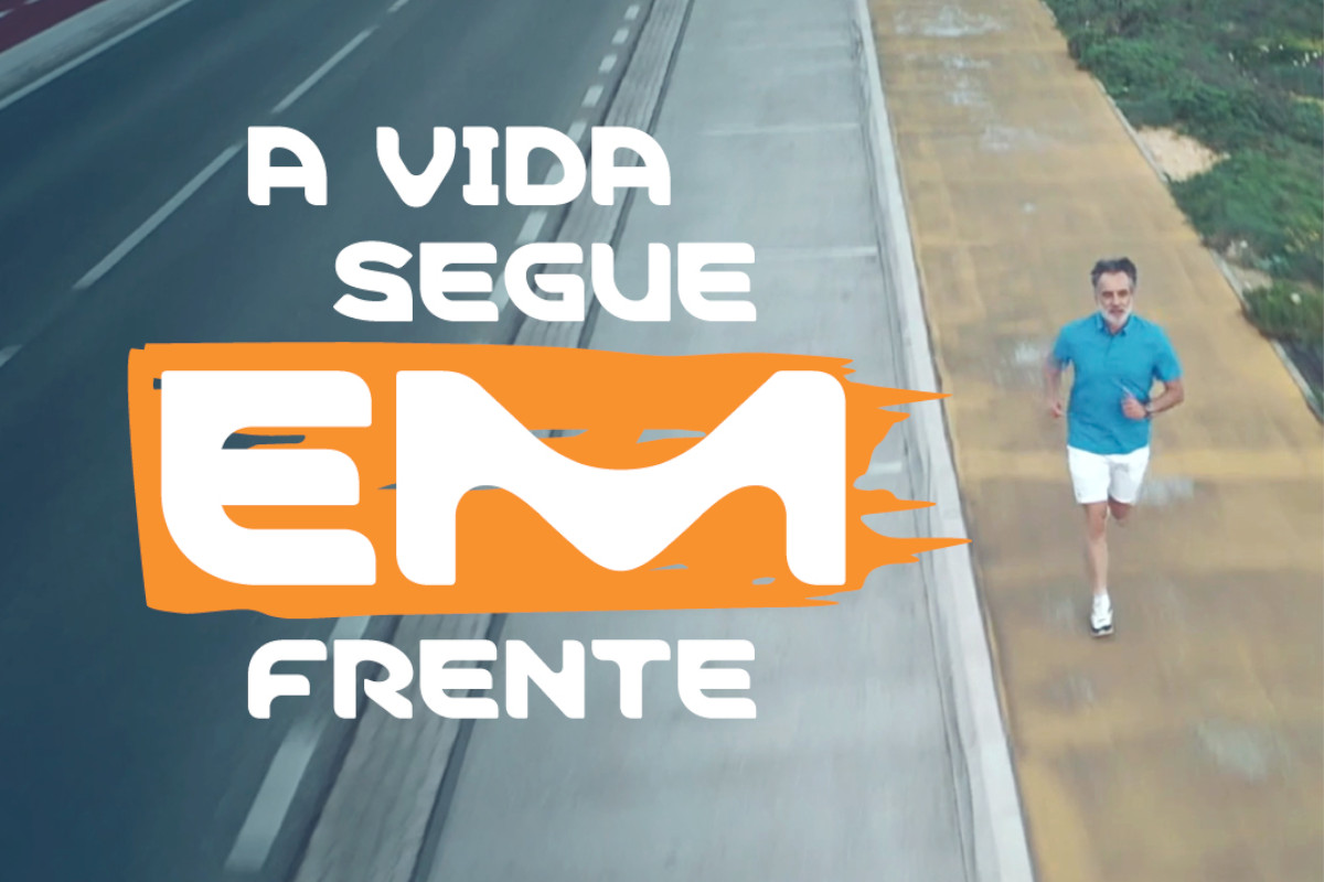 “Campanha: A vida segue EM frente”