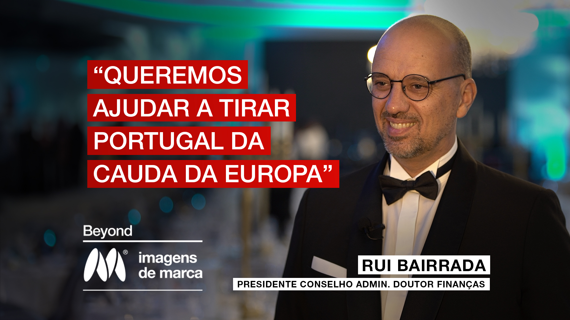 “Queremos ajudar a tirar Portugal da cauda da Europa”