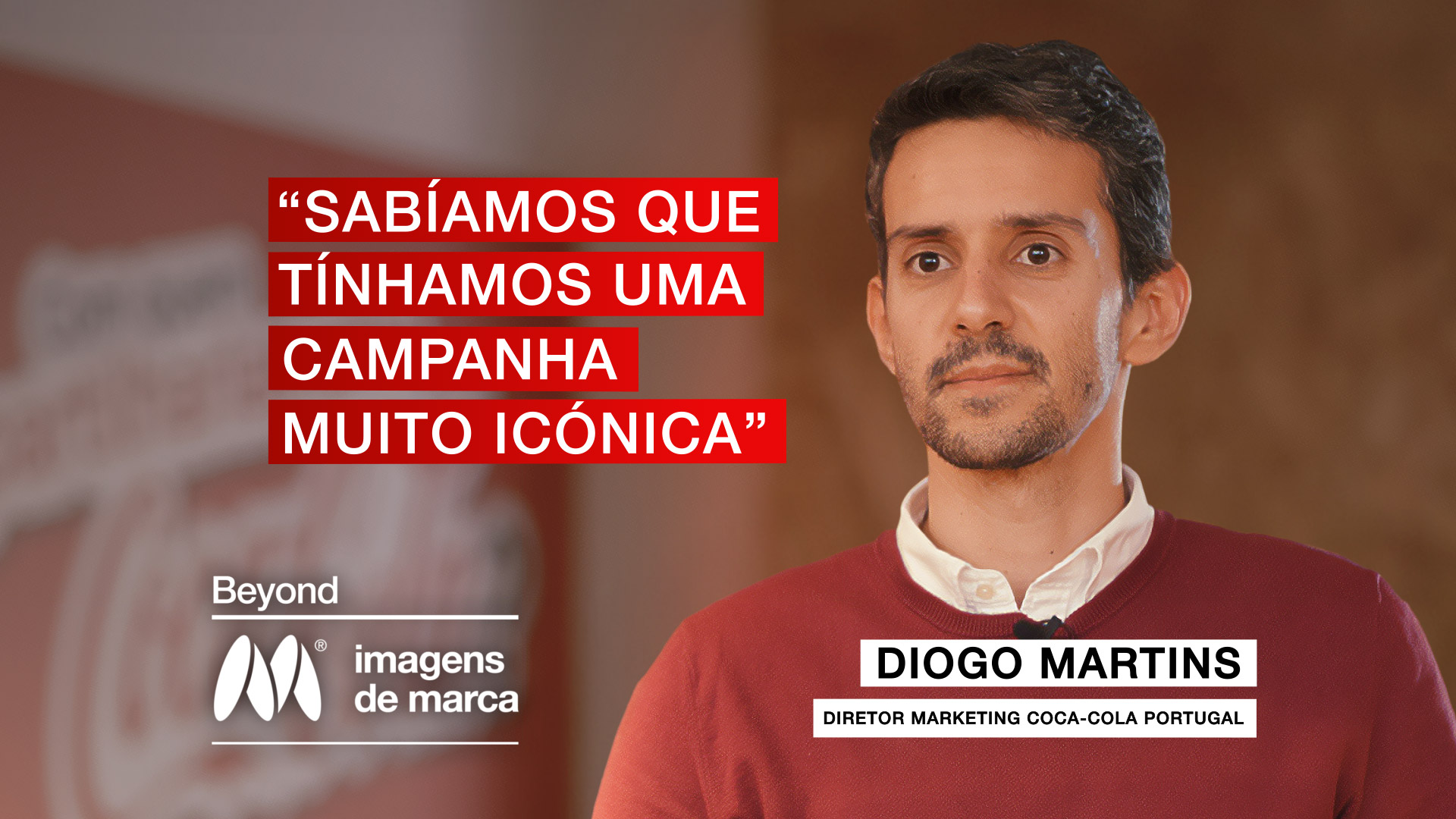 “Sabíamos que tínhamos uma campanha muito icónica”