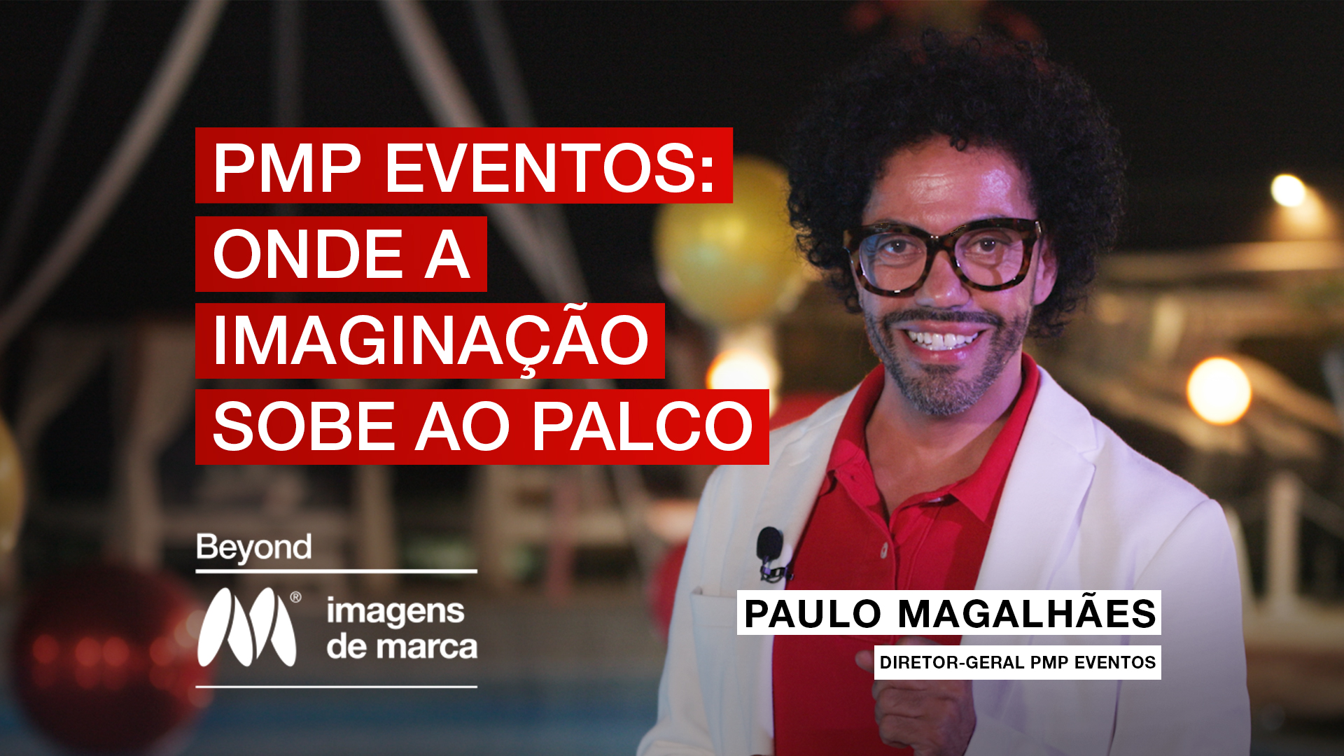PMP Eventos: Onde a imaginação sobe ao palco