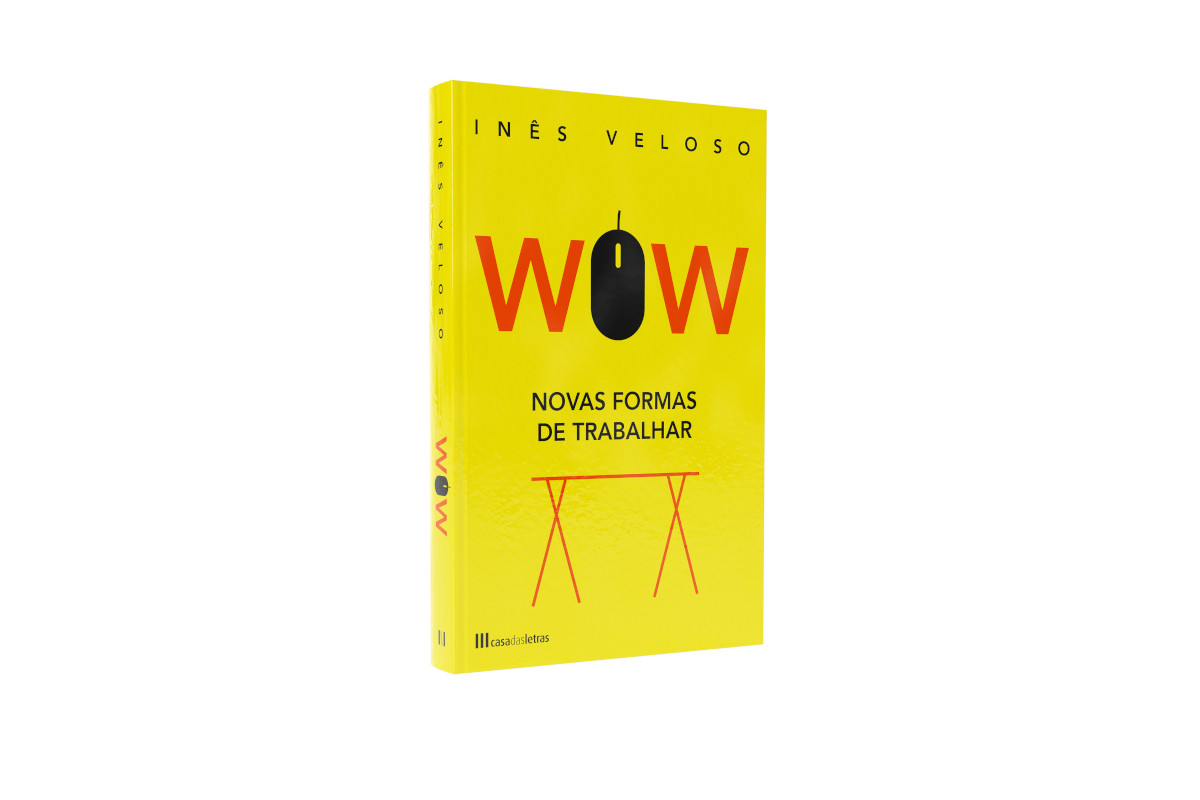 “WoW. Novas formas de Trabalhar&quot; por Inês Veloso