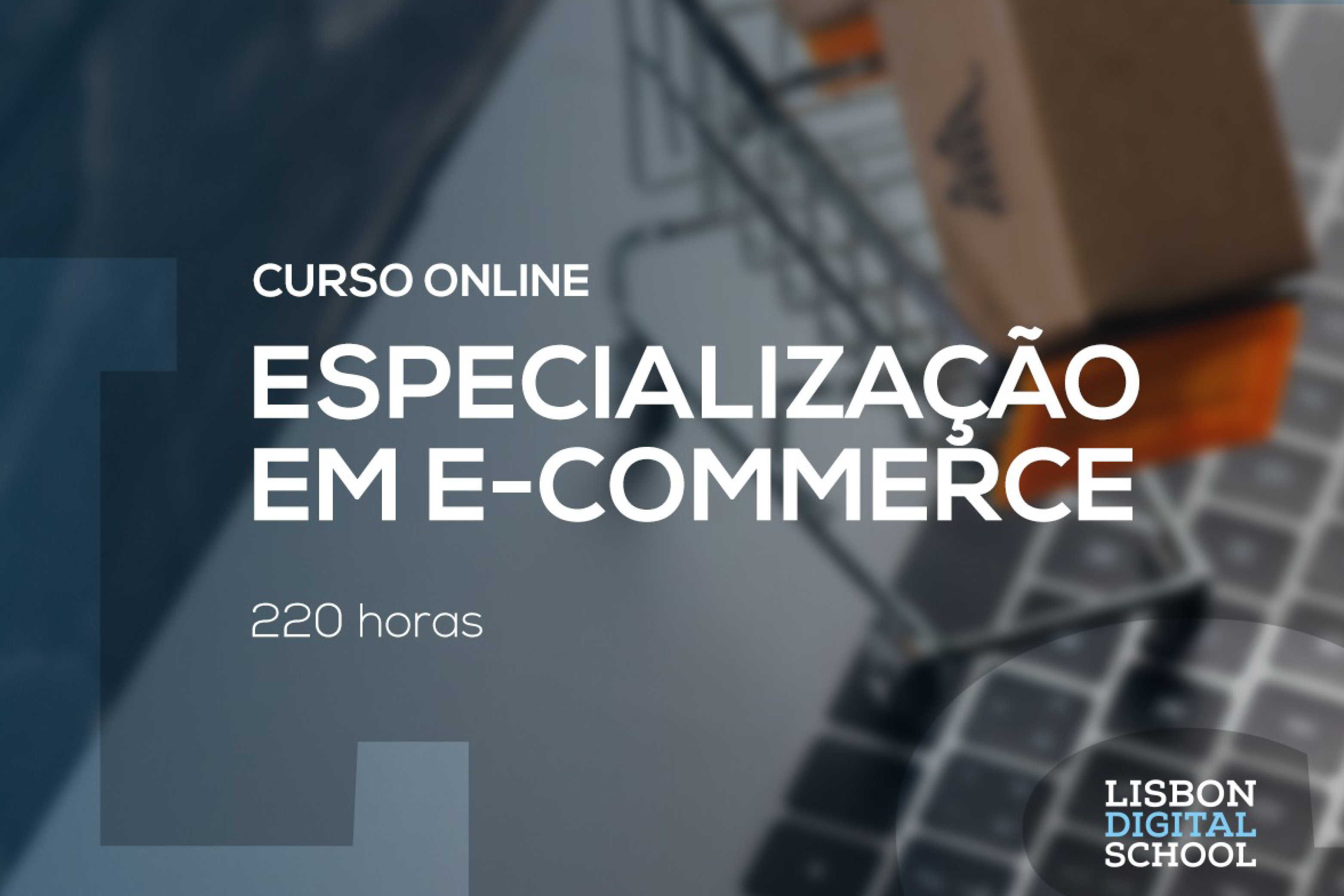 Especialização em E-commerce na Lisbon Digital School