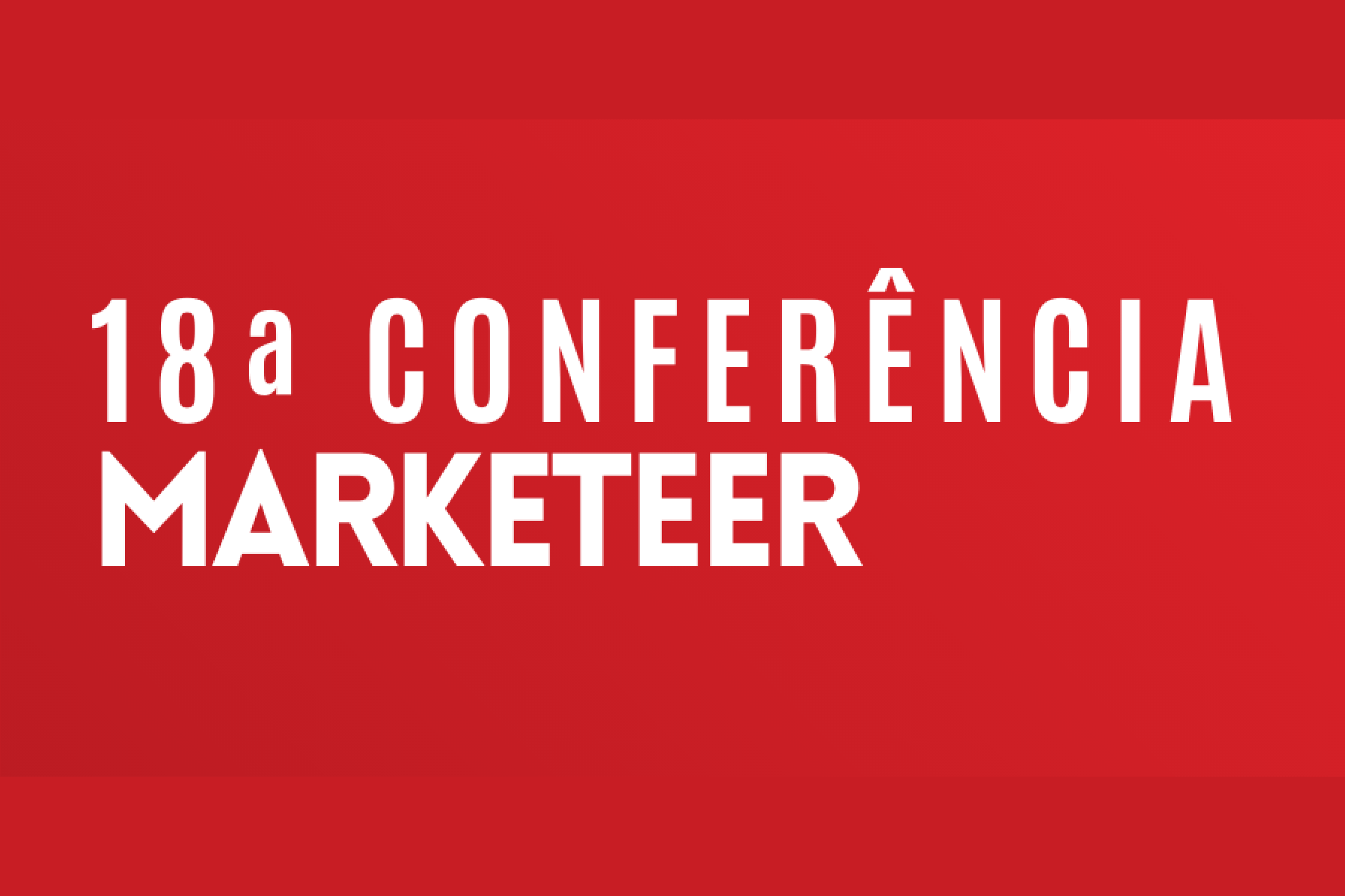 18.ª Conferência Marketeer