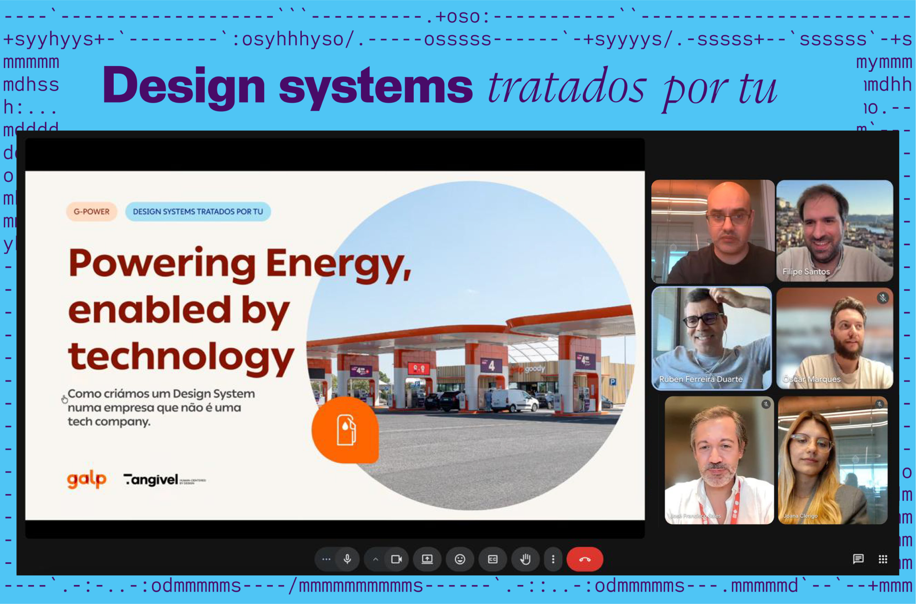 2026 Já podes rever a sessão do webinar "Design systems tratados por tu" com a Galp e a Tangível