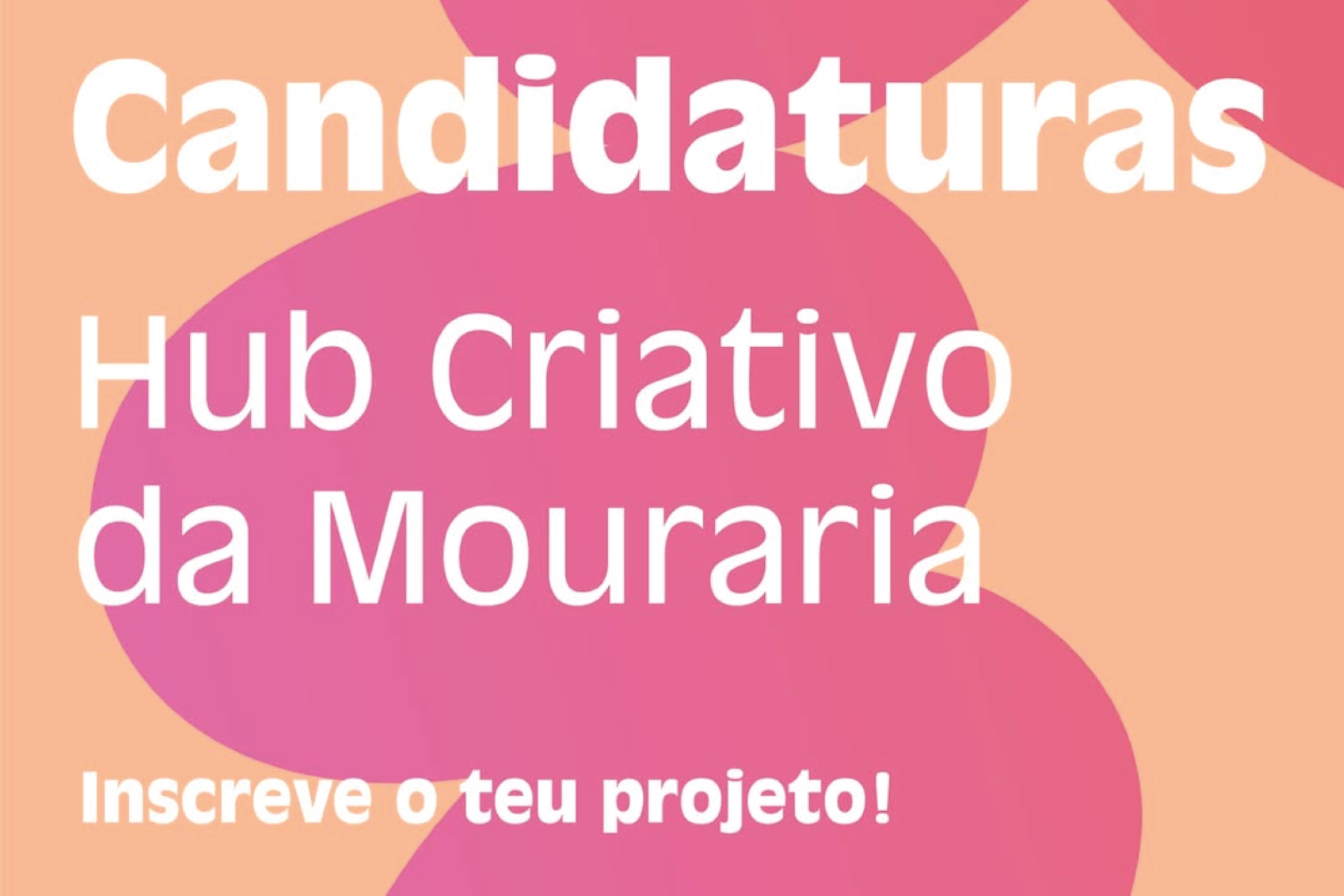 Candidaturas Hub Criativo da Mouraria