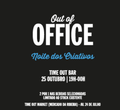 2017 - CRIATIVOS_ OUT OF OFFICE_TIME OUT MARKET LISBOA