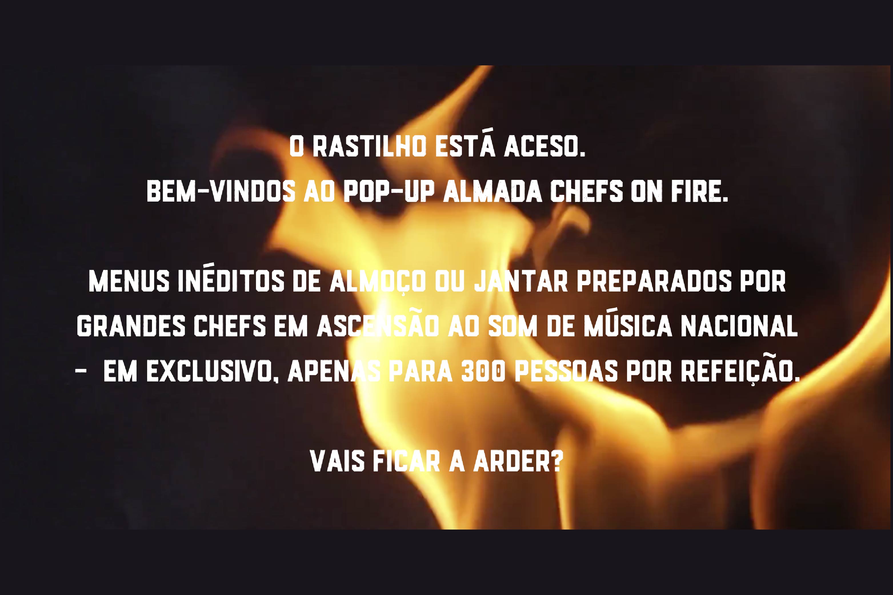 Chefs On Fire Pop-Up Almada