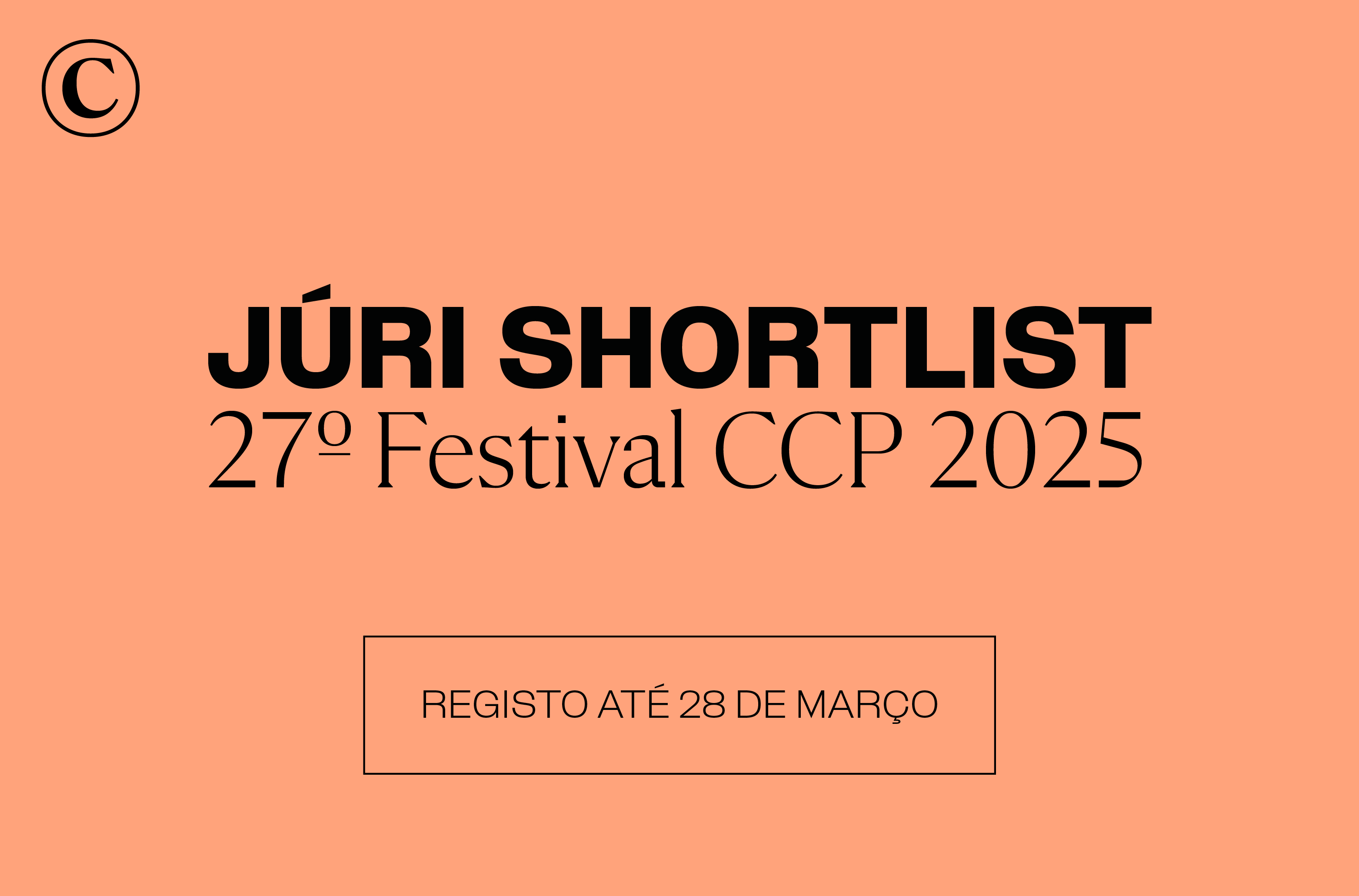 2025 O Clube volta a convidar os Sócios para integrarem o Júri Shortlist na 27º edição do Festival CCP.