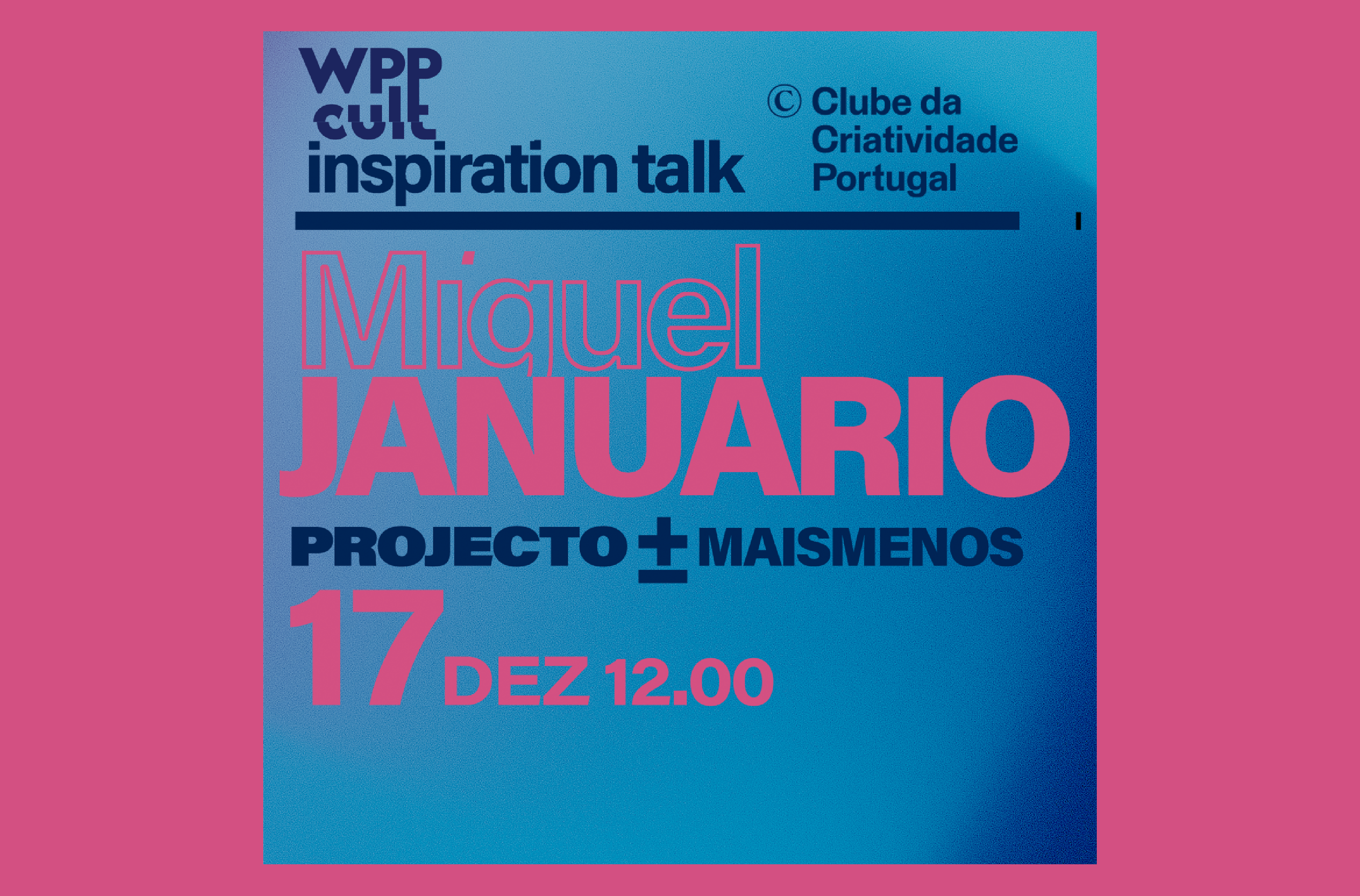 WppCult recebe Miguel Januário, do projeto ±MaisMenos±, e oferece entradas aos sócios do Clube