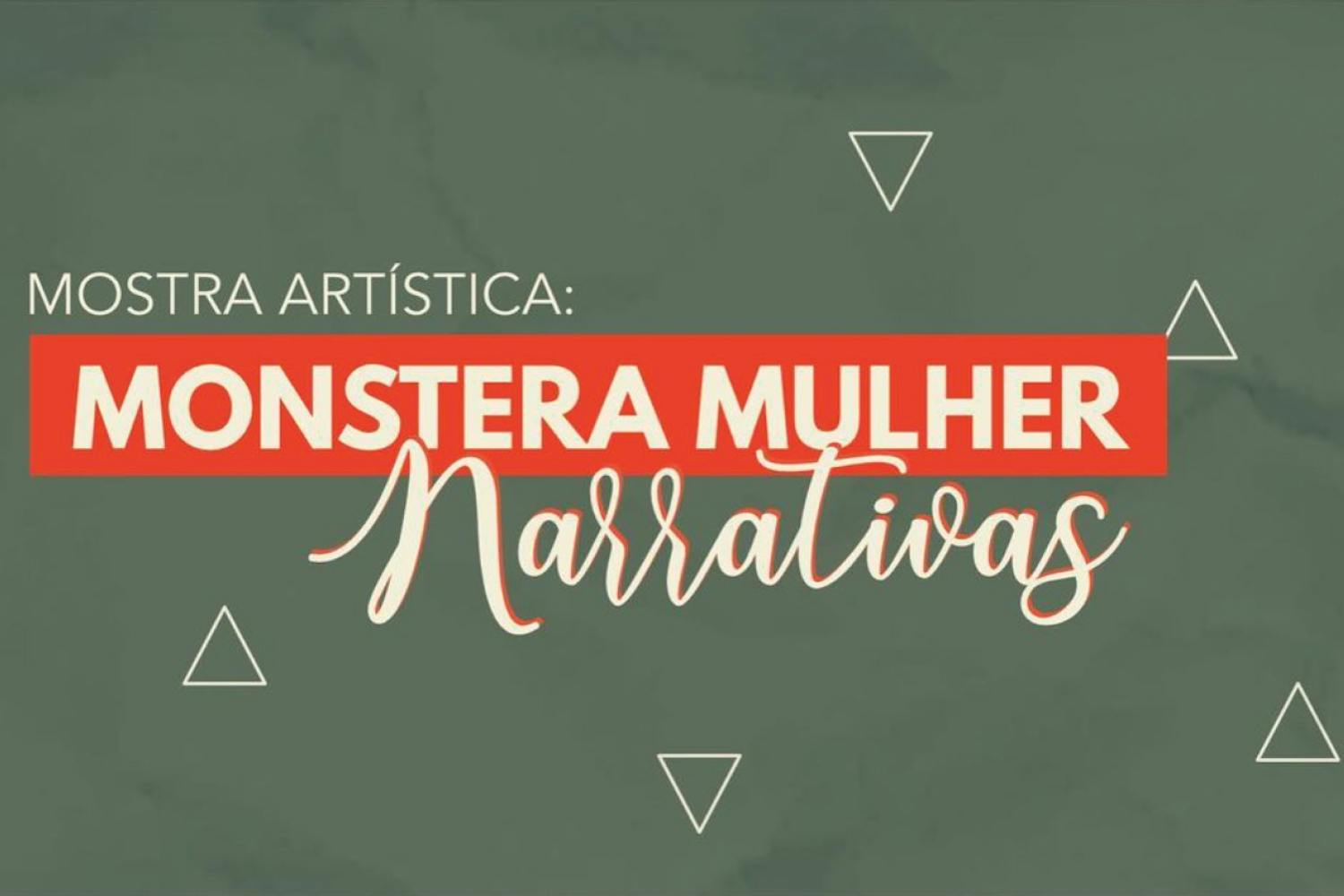 Mostra Artística: Monstera Mulher - Narrativas