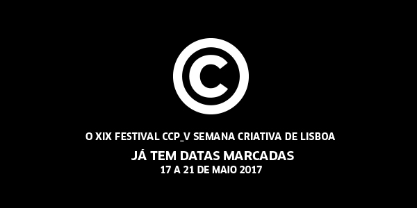 2017 - XIX FESTIVAL CCP_V SEMANA CRIATIVA DE LISBOA 2017 [img]