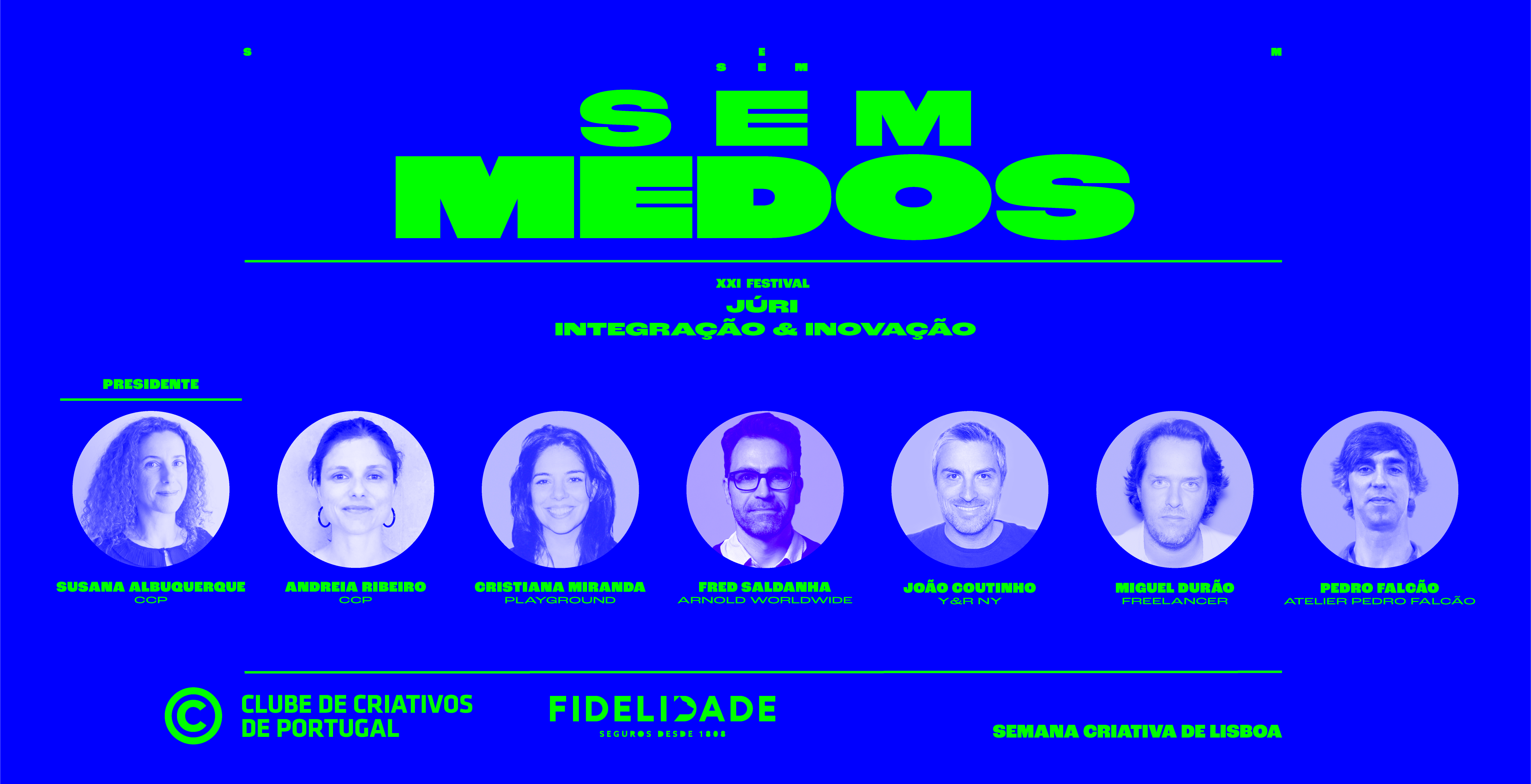 2019 - Eles são júri Experiências de marcas , Craft, Integração & Inovação