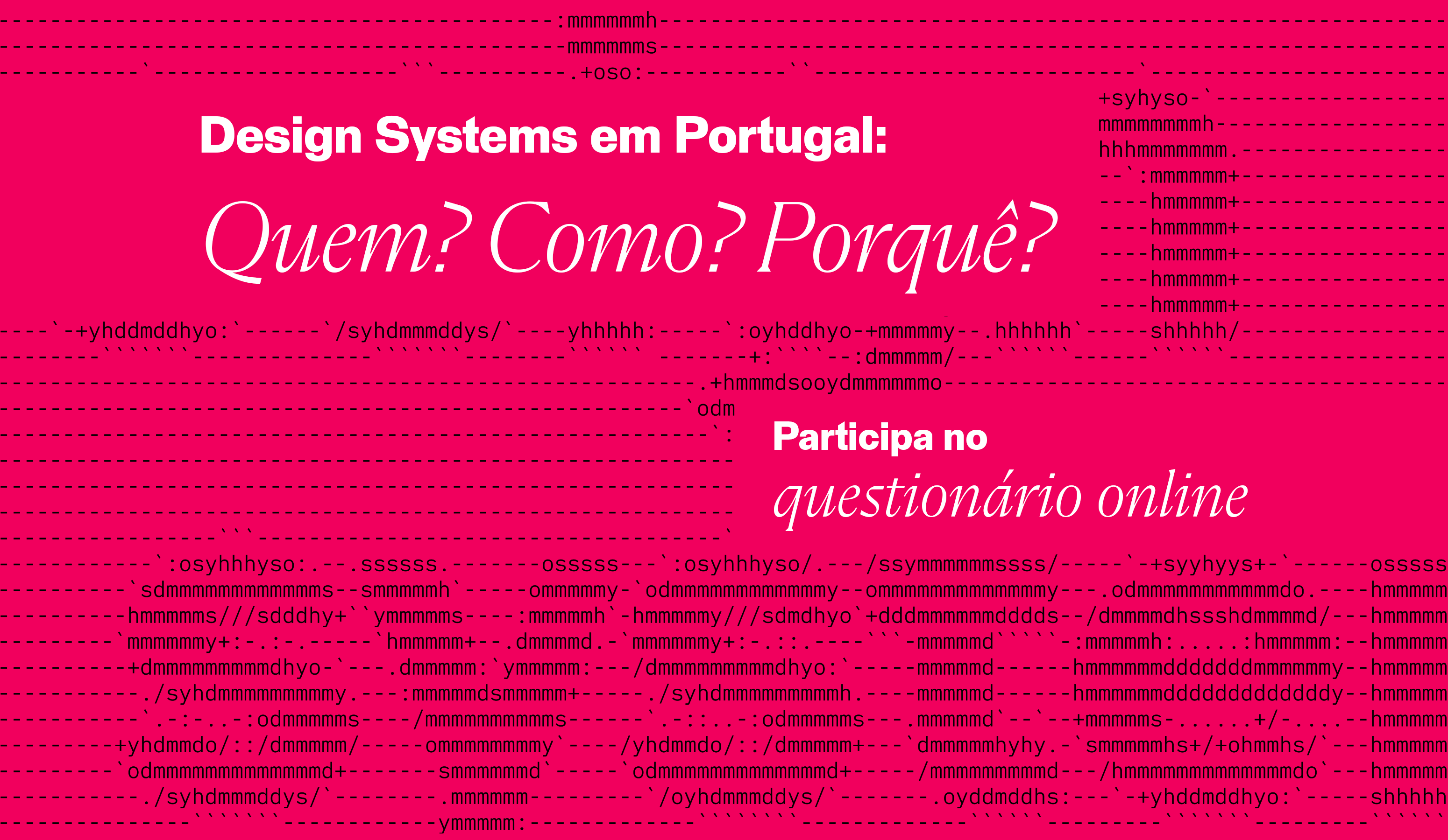 Questionário “Design Systems em Portugal: Quem? Como? Porquê?”