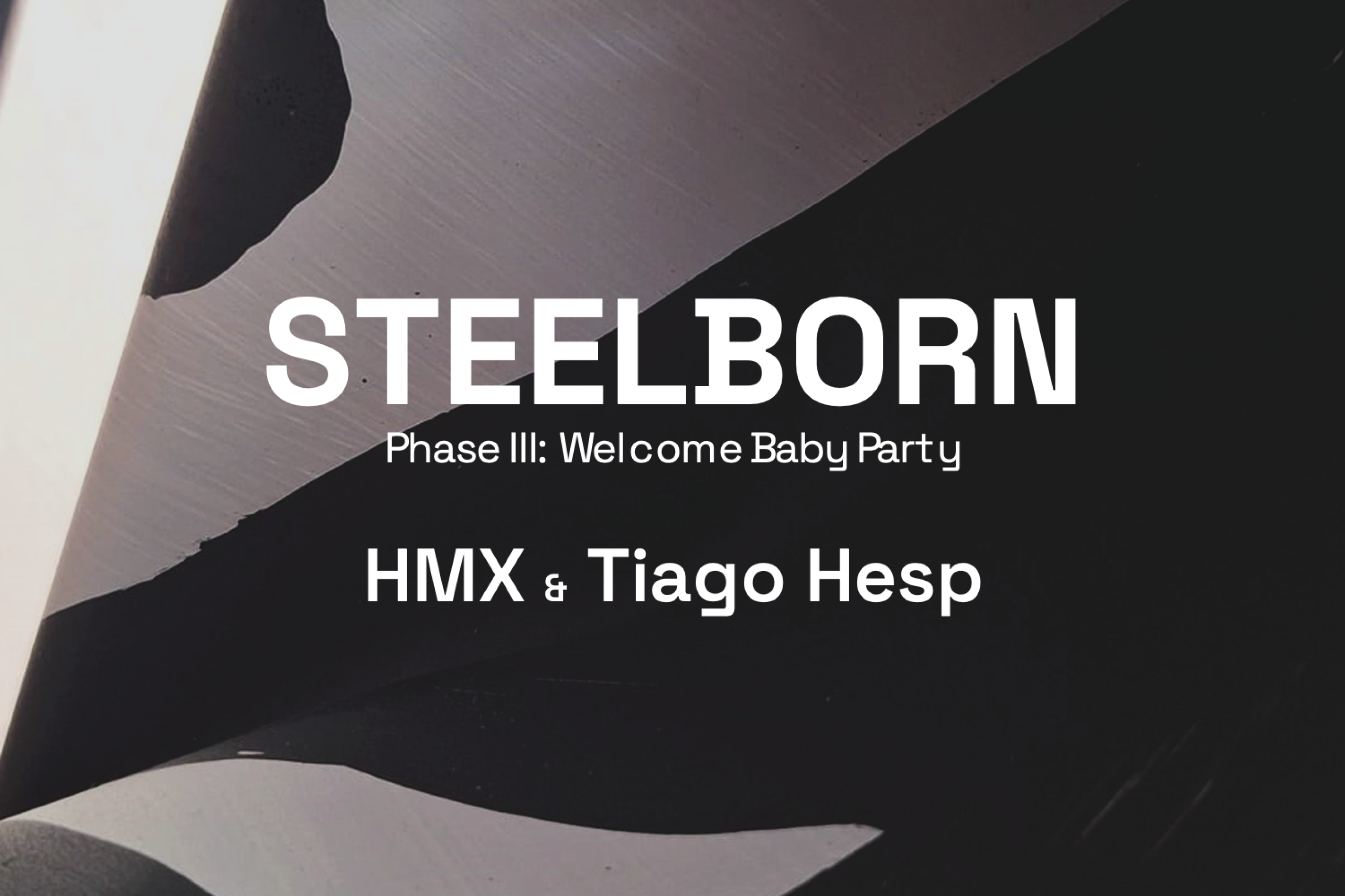 Exposição | STEELBORN – Phase III: Welcome Baby Party