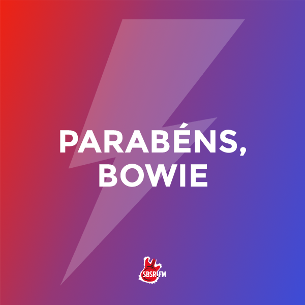 SBSR | Parabéns, Bowie