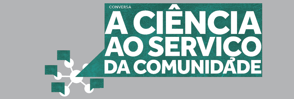 CONVERSA - A Ciência ao Serviço da Comunidade