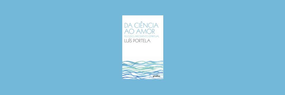 LANÇAMENTO DO LIVRO "DA CIÊNCIA AO AMOR - PELO ESCLARECIMENTO ESPIRITUAL"