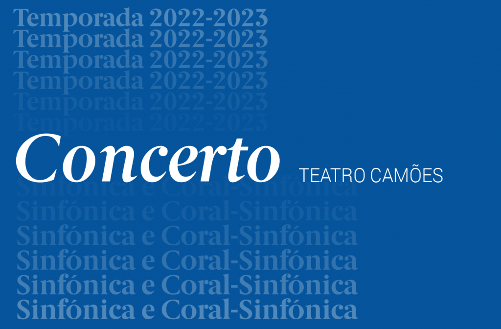 CONCERTO 14 OUTUBRO TEATRO CAMÕES TNSC TEMPORADA SINFÓNICA 2022 2023