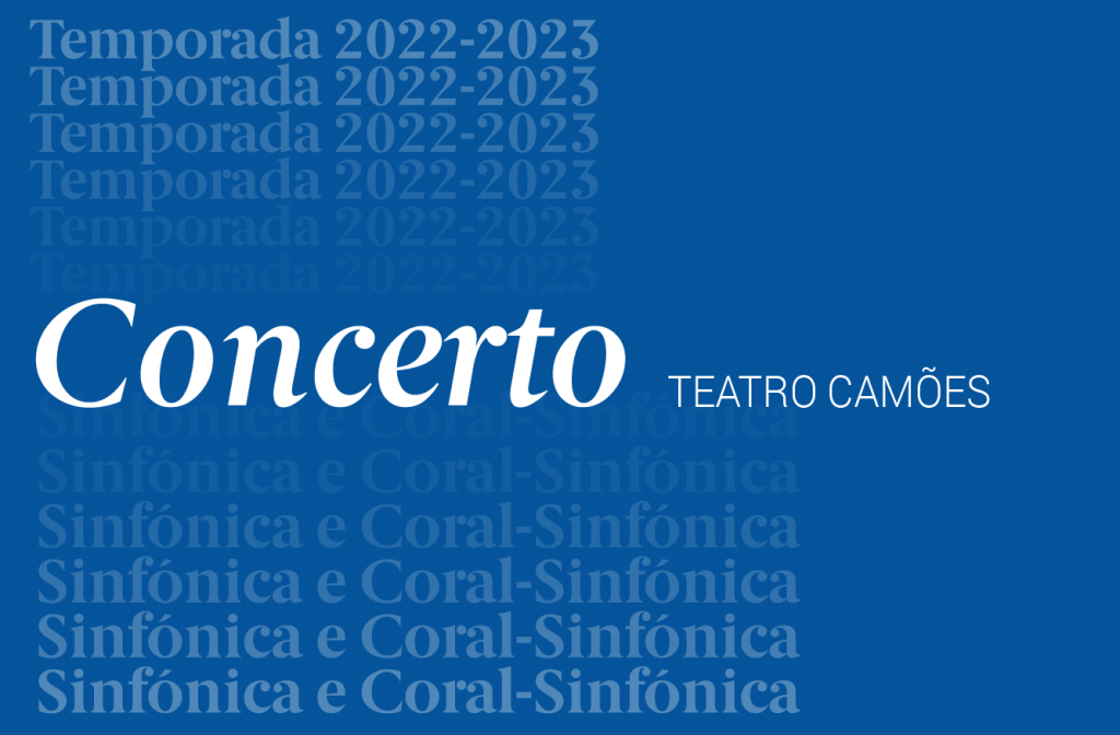 CONCERTO 14 OUTUBRO TEATRO CAMÕES TNSC TEMPORADA SINFÓNICA 2022 2023