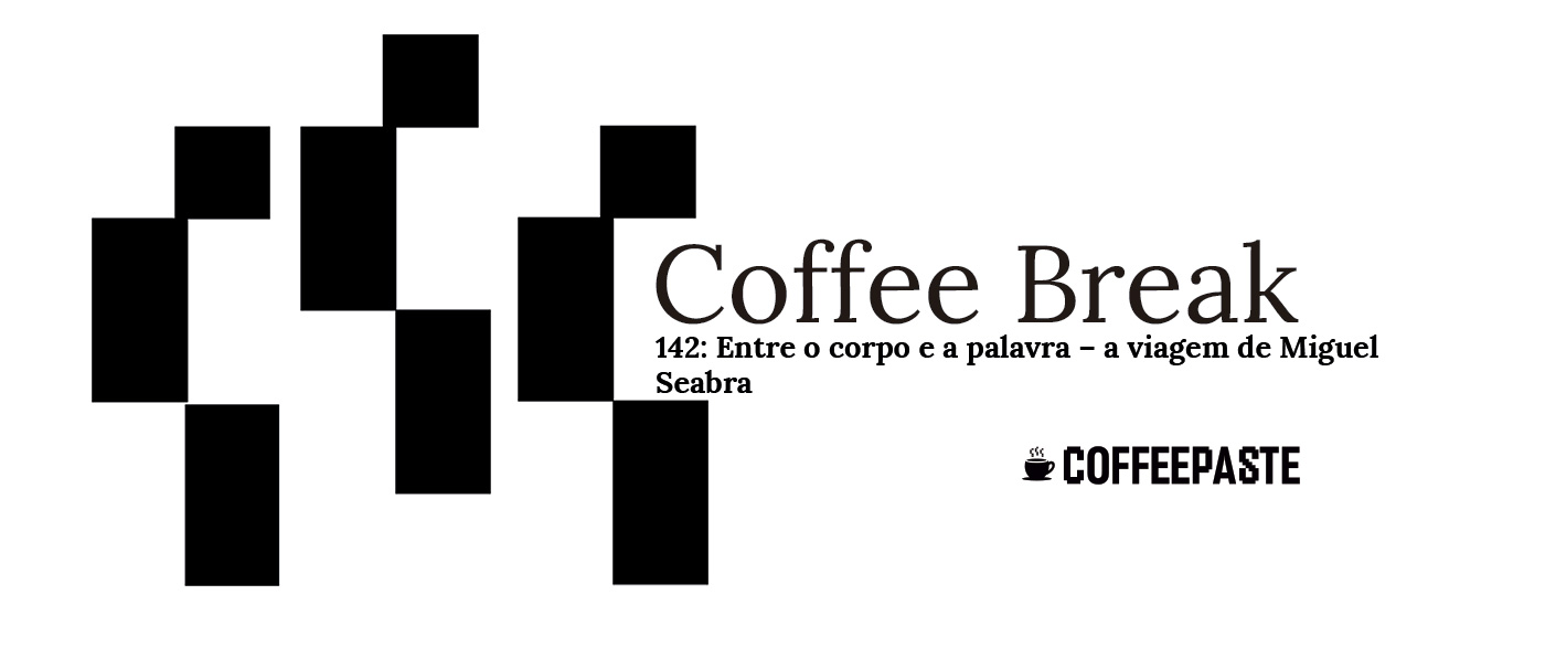 Entre o corpo e a palavra – a viagem de Miguel Seabra