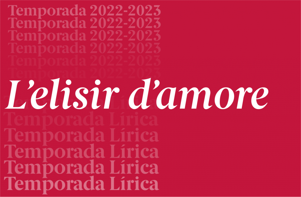 L'ELISIR D'AMORE TEMPORADA LÍRICA 2022 2023
